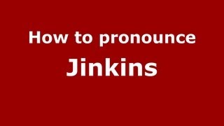How to pronounce Jinkins