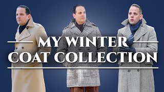 Men&#39;s Overcoats - A Tour of My Winter Coat Collection &amp; Wardrobe