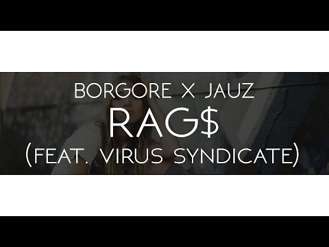 Borgore X Jauz (ft. Virus Syndicate) - RAG$