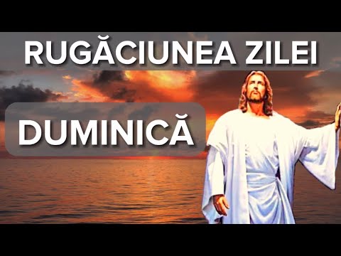 Rugaciunea Zilei De Duminica – Rugaciune Scurta Si Puternica
