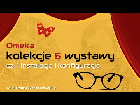 Kolekcje i wystawy w Omeka: cz. 1 instalacja i konfiguracja