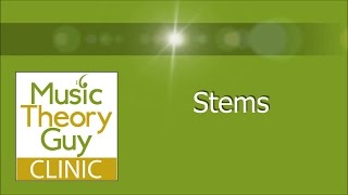 MusicTheoryGuy Clinic: Stems