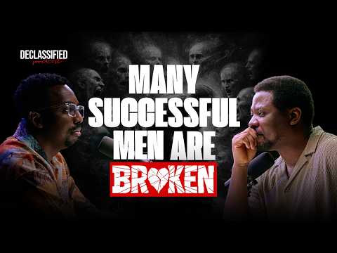 MANY SUCCESSFUL MEN ARE BROKEN. THESE ARE ISSUES OFTEN LEFT UNDISCUSSED . #declassified #podcast 