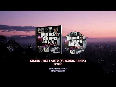 El'Figo - Grand Theft Auto (SubSonic Remix) [OUTPUT10]