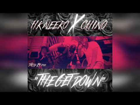 Chino x HK Neeko - "The Get Down" (Official Audio)