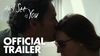 Video trailer för All I See Is You | Official Trailer | In Theaters October 27