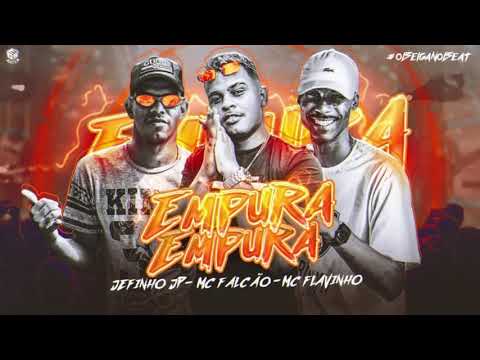 JEFINHO JP, MC FALCÃO E MC FLAVINHO - EMPURRA EMPURRA
