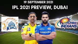 IPL 2021: Chennai Super Kings vs Mumbai Indians Preview - 19 September 2021 | Dubai | CSK vs MI