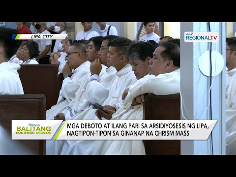 Balitang Southern Tagalog:Mga deboto at ilang pari ng Lipa archdiocese,nagtipon-tipon sa chrism mass