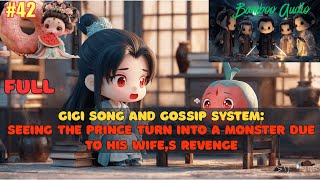 Part 42: GiGi &amp; Gossip System: Seeing The Prince Turn Into A Monster Due To His Wife's Revenge.