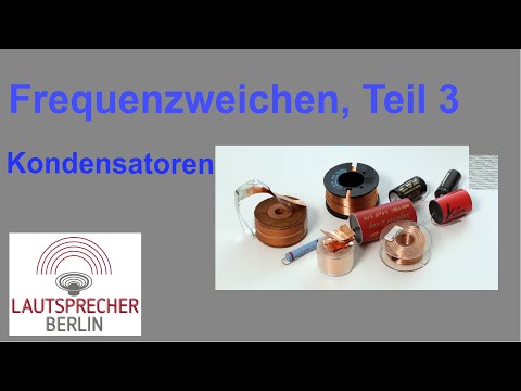 Frequenzweichen Teil 3, Kondensatoren