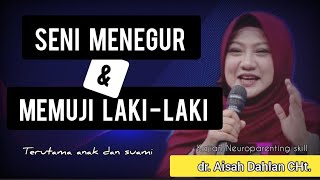 Download lagu SENI MENEGUR DAN MEMUJI LAKI - LAKI - Seminar Neuroparenting skill dr. Aisah Dahlan, CMHt., CM.NLP. mp3