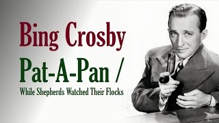 Bing Crosby  &quot;Pat-A-Pan / While Shepherds Watched Their Flocks&quot;