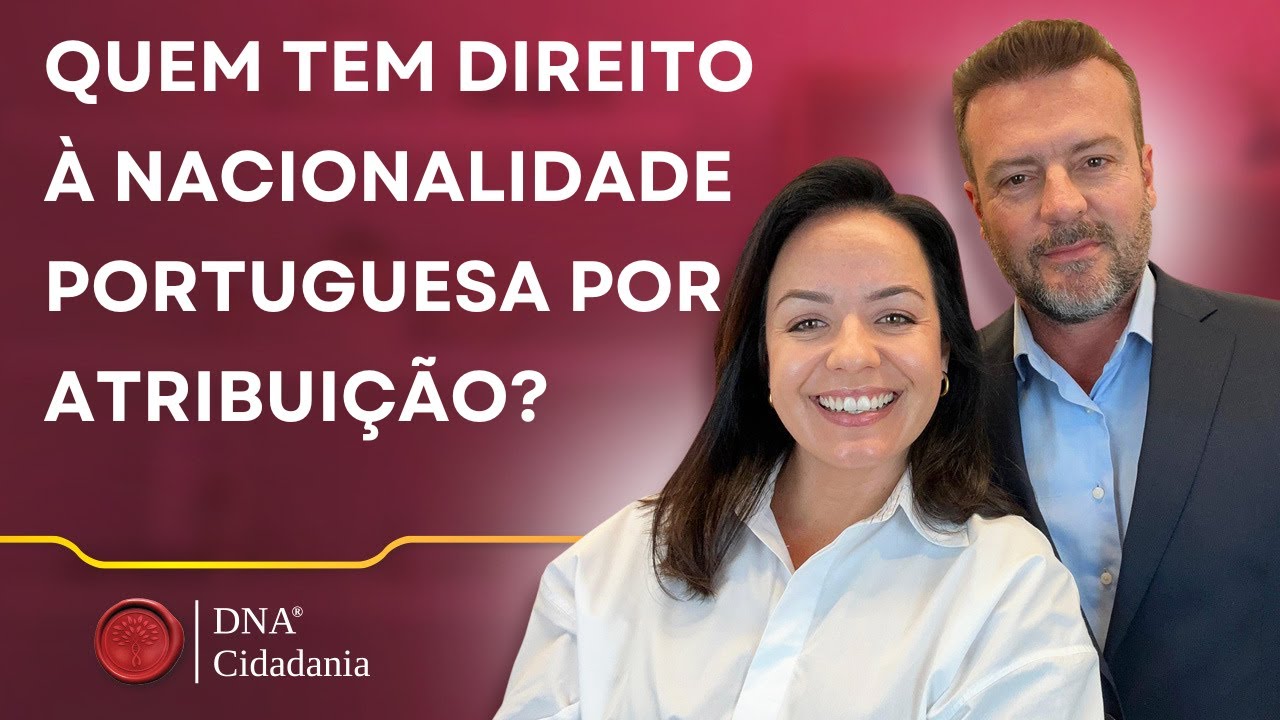 Quem Tem Direito à Cidadania Portuguesa por Atribuição? Critérios e Requisitos