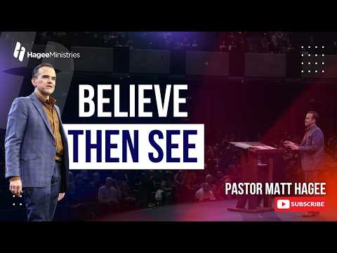 Believe Then See