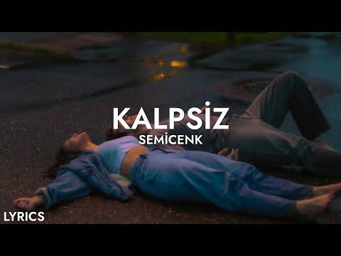 Semicenk - Kalpsiz (Sözleri)