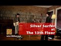 Silver Surfer at The 13th Floor