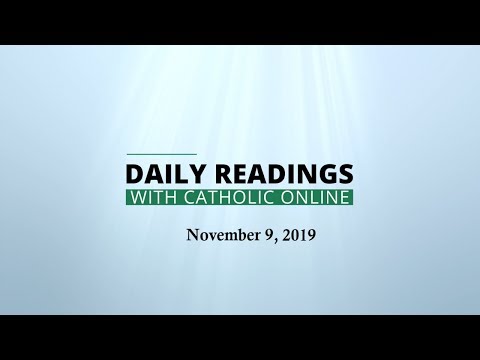 Click to Watch the Daily Reading for Saturday, November 9th, 2019 video