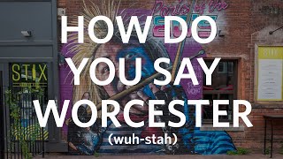 Pronouncing Worcester