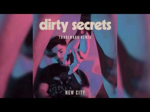 NEW CITY - Dirty Secrets (Trademark Remix)