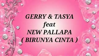Download lagu GERRY MAHESA & TASYA ROSMALA ft NEW PALLAPA _ BIRUNYA CINTA Lirik mp3 Download lagu GERRY MAHESA & TASYA ROSMALA ft NEW PALLAPA _ BIRUNYA CINTA Lirik mp3