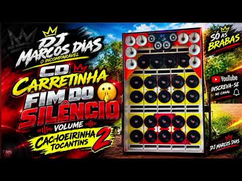 CD CARRETINHA FIM DO SILÊNCIO VOLUME 2 DE CACHOEIRINHA TOCANTINS BY DJ MARCOS DIAS 