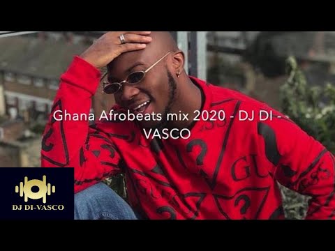 Ghana Afrobeats/Hiplife mix 2020. DJ DI - VASCO.