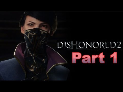 Dishonored 2 Gameplay Part 1- PS4 (1080p HD)