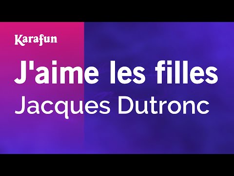 J'aime les filles - Jacques Dutronc | Karaoke Version | KaraFun