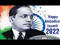 Happy Ambedkar Jayanti Status 2022 Bhim Jayanti Status 2022 Ambedkar Jayanti Wishes Jaybhim