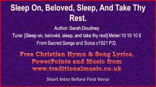 Sleep On Beloved Sleep And Take Thy Rest - Hymn Ly
