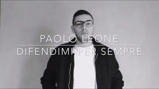 Difendimi per Sempre - Tiziano Ferro | Cover di Paolo Leone