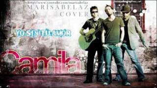 ♪ CAMILA - Yo sin tu amor (cover) by Marisabelaz