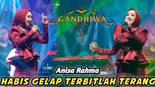 Download lagu HABIS GELAP TERBITLAH TERANG - ANISA RAHMA - GANDHIWA MUSIC || MITRA PRO AUDIO mp3