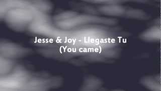 Jesse & Joy - Llegaste Tú (English Lyrics)