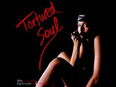 Tortured Soul - Fall In Love