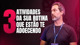 3 HÁBITOS PERIGOSOS que estão te ADOECENDO