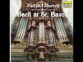 J.S. Bach:  Ach Gott Und Herr, BWV 714 (St. Bavo:  Michael Murray)