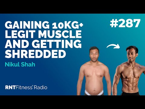 Ep 287 - Hall Of Fame | Nikul Shah: Gaining 10kg+ LEGIT Muscle AND Getting Shredded