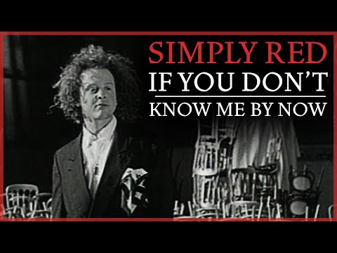 Simply Red - If You Don't Know Me By Now