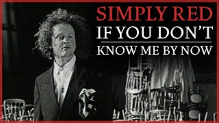 Simply Red - If You Don&#39;t Know Me By Now