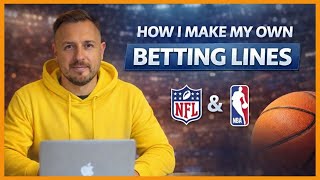 NFL & NBA Picks Explained: How I Create My Own Betting Lines