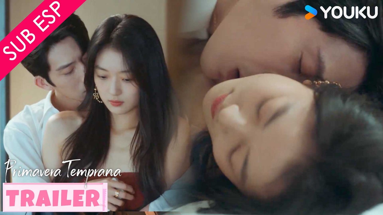 【TRAILER EP07-16】¿Crees que me veo hermosa? dejame demostrártelo 🔥| Primavera Temprana | YOUKU