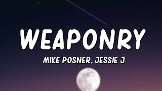 Mike Posner, Jessie J - Weaponry (Lyrics)
