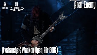 Arch Enemy - Avalanche (Wacken Open Air 2016) [5.1 Surround / 4K Remastered]