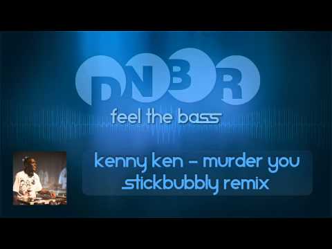 Kenny Ken - Murder You (Stickbubbly Remix)