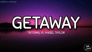 TRITONAL ft. ANGEL TAYLOR - GETAWAY ( lyrics)   #tritonal#getaway#videolyrics