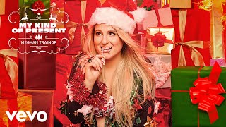 Meghan Trainor - My Kind Of Present (Official Audio)