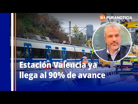 Gerente general de EFE Valparaíso detalla el 90% de avance en la estación Valencia de Quilpué