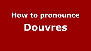How to pronounce Douvres